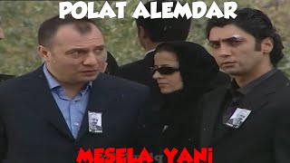 Polat Alemdar  Mesela yani [upl. by Alabaster]