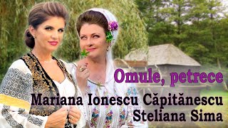 Mariana Ionescu Căpitănescu și Steliana Sima  Omule petrece [upl. by Leihcar]