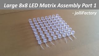 Large 8x8 LED Matrix Assembly Part 1  jolliFactory [upl. by Roby]