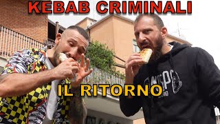 Kebab criminali IL RITORNO [upl. by Aisya316]