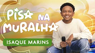 Isaque Marins  Pisa Na Muralha Ao Vivo [upl. by Aremmat]