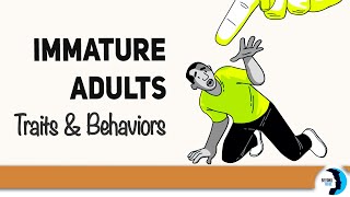 The 8 Traits And Behaviours Of An Immature Adult [upl. by Jerrol874]