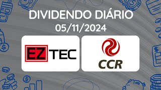 Dividendos do dia 05112024  EZTC3  EZTEC  CCRO3  CCR [upl. by Mccandless982]