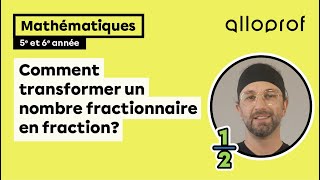 Comment transformer un nombre fractionnaire en fraction 5e et 6e année  Primaire [upl. by Yusuk723]