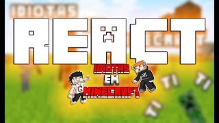 Idiotas em Minecraft 1  React [upl. by Annekam]