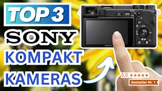 Beste SONY KOMPAKTKAMERAS 2024  Top 3 Sony Kompaktkamera Vergleich [upl. by Jareb]