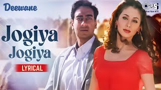 Jogiya Jogiya  Lyrical  Deewane  Ajay Devgn Urmila Matondkar Sukhwinder Singh Anuradha Paudwal [upl. by Naylor]