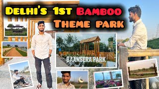 Delhi’s first bamboo 🎋theme park  BANSERA PARK DELHI  TWK22 [upl. by Ri]