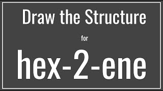 How to draw the structure for hex2ene or 2hexene  Drawing Alkenes  Tutorial [upl. by Ydolem661]