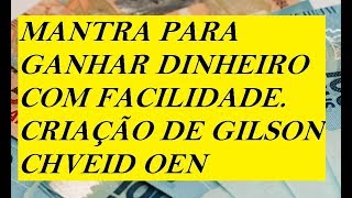 MANTRA PARA GANHAR DINHEIRO  GILSON CHVEID OEN [upl. by Lebazej874]