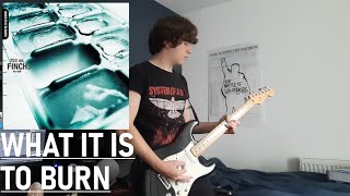 Finch  What It Is to Burn Guitar Cover [upl. by Jaala]