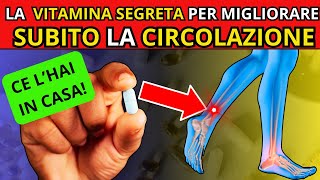 La VITAMINA NUMERO 1 per eliminare la cattiva CIRCOLAZIONE di gambe e piedi [upl. by Aimat478]