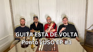 GUITA PIMPOLHO IS BACK  PODCAST PONTO LUSO 3 [upl. by Geraint]