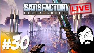 Satisfactory LIVE Episode 30 [upl. by Nanfa]