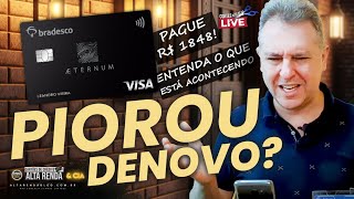 💳BRADESCO VISA ÆTERNUM AUMENTOU A ANUIDADE DO DO CARTÃOSERÁ QUE VALE A PENA ESTE CARTÃO AGORA [upl. by Ahsienom570]