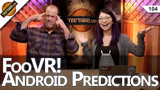 2017 CES VR amp Android Predictions FooVR Break Comcasts 1TB Data Cap Fix Your Passwords [upl. by Jerman]