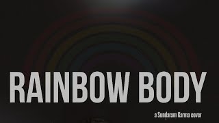 Rainbow Body  Sundara Karma Jannce cover [upl. by Mokas312]