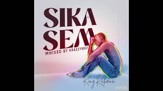 king Rahman sika sem audio mixed by krazzybeatz [upl. by Peadar385]