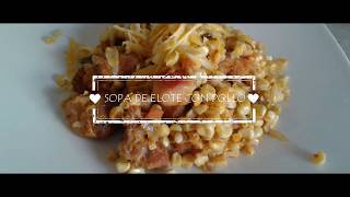 SOPA DE ELOTE CON POLLO [upl. by Tolecnal]