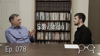 An Anabaptist View of Salvation — David Bercot — Ep 078 [upl. by Htennaj]