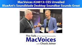 MacVoices 24013 CES Unveiled  BlueAnts Soundblade Desktop Soundbar Sounds Great [upl. by Elli]