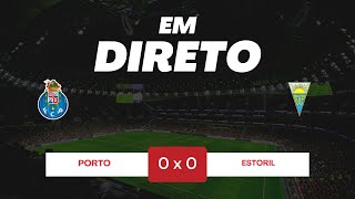 🔴PORTO X ESTORIL  JOGO AO VIVO  EM DIRETO  LIGA PORTUGAL BETCLIC JORNADA 9 [upl. by Bodrogi850]