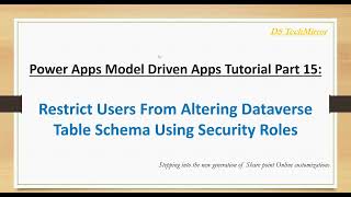 Power Apps ModelDriven Apps Tutorial Part 15 Restrict Users From Modifying Dataverse Table Schema [upl. by Aihselef641]