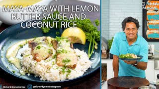 Goma At Home MayaMaya with Lemon Butter Sauce and Coconut Rice [upl. by Shiri]