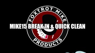 FOXTROT MIKE Products GEN 2 MIKE15 Break in amp Quick Clean [upl. by Rexfourd]