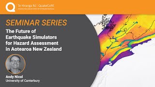 QuakeCoRE Seminar The Future of Earthquake Simulators for Hazard Assessment in Aotearoa NZ 2024 [upl. by Terena621]