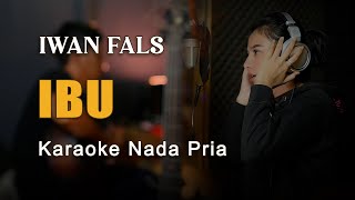 Ibu  Iwan Fals Karaoke Nada Pria [upl. by Ahsenak]