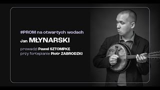 PROM NA OTWARTYCH WODACH  JAN MŁYNARSKI [upl. by Amaryl]