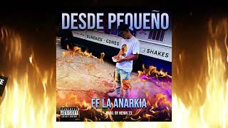 DESDE PEQUEÑO ❌ FF LA ANARKIA PRODBY NENIN 73 [upl. by Ylrebme]