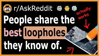 People share the biggest and best loopholes to ever exist  rAskReddit [upl. by Anayi]