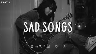 Sad Songs ♫ Sad songs playlist for broken hearts  Depressing Songs 2024 That Make You Cry [upl. by Niletak]