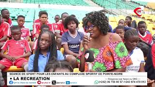 🔴 DIRECT  LA RECRÉATION  SÉANCE DE SPORT POUR LES ENFANTS AU COMPLEXE SPORTIF DE POINTENOIRE [upl. by Arrekahs]