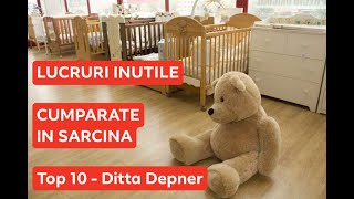 Cele mai INUTILE lucruri cumparate in sarcina  top 10  Ditta Depner [upl. by Sielen178]