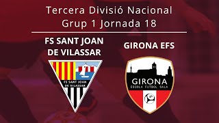 Tercera Divisió Nacional J18 FS Sant Joan de Vilassar  Girona EFS [upl. by Akirrehs]