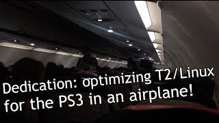 Optimizing T2 Linux installer for PS3 embedded amp vintage systems on flights thru Europe [upl. by Guthrey281]