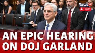 Merrick Garland Hearing  Merrick Garland In Contempt Of Congress LIVE  US News  News18  N18L [upl. by Isla]