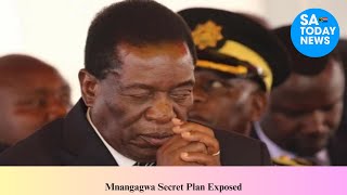 Mnangagwa Secret Plan Exposed [upl. by Cirted984]