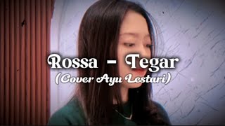 Rossa  Tegar Cover Ayu Lestari [upl. by Ahseenak]