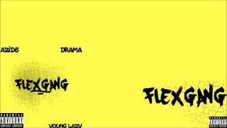 Azide x Drama JD x J Swey  FLEXGANG [upl. by Liatrice]