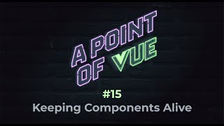 Keeping Components Alive  Ep 15  POV [upl. by Aneahs]