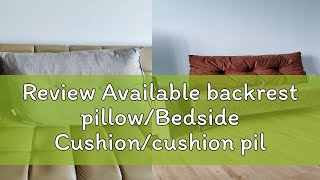 Review Available backrest pillowBedside Cushioncushion pillowsofa cushion pillowRemovable and w [upl. by Fiden399]