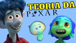 TEORIA DA PIXAR ATUALIZADA 2022 COM DOIS IRMÃOS SOUL E LUCA [upl. by Irollam]