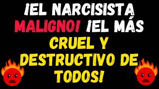 ¡EL NARCISISTA MALIGNO ¡EL MÁS CRUEL Y DESTRUCTIVO DE TODOS  psicología  narcisismo [upl. by Werra]