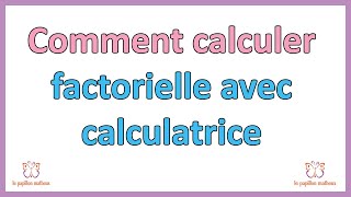 Comment calculer factorielle avec calculatrice [upl. by Eelrahs]