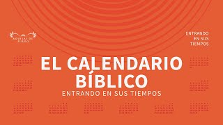 Calendario Bíblico  Entrando en sus Tiempos [upl. by Hayyikaz]