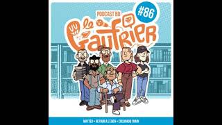 LE GAUFRIER LE PODCAST BD – Épisode 86  Mattéo – Retour à l’eden – Colorado train [upl. by Hairaza333]